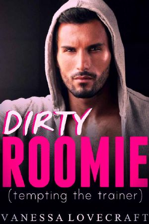 [Tempting the Trainer 01] • Dirty Roomie (Tempting the Trainer)